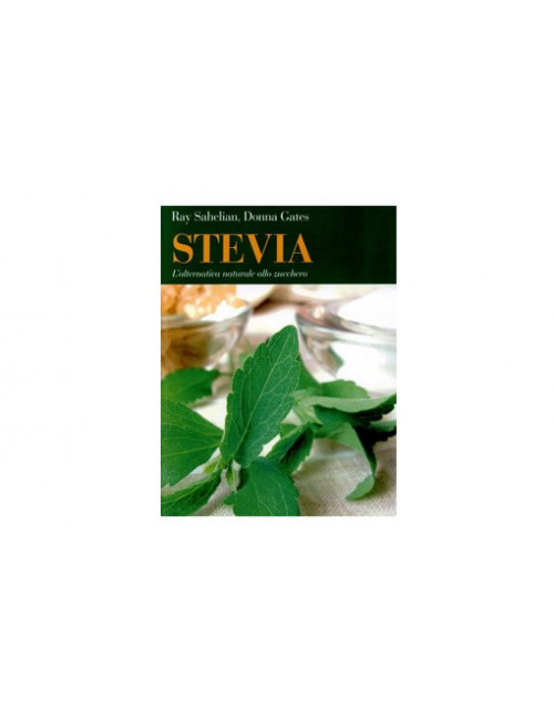 Stevia - L'alternativa naturale allo zucchero